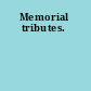 Memorial tributes.