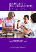 Engineering in pre-college settings : synthesizing research, policy, and practices /