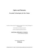 Optics and photonics : essential technologies for our nation /