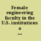 Female engineering faculty in the U.S. institutions a data profile /