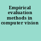 Empirical evaluation methods in computer vision