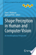 Shape perception in human and computer vision : an interdisciplinary perspective /