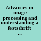 Advances in image processing and understanding a festschrift for Thomas S. Huang /