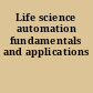 Life science automation fundamentals and applications