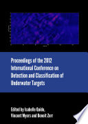 Proceedings of the 2012 international conference on detection and classification of underwater targets /