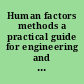 Human factors methods a practical guide for engineering and design /