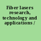 Fiber lasers research, technology and applications /