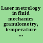 Laser metrology in fluid mechanics granulometry, temperature and concentration measurements /