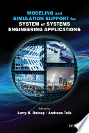 Modeling and simulation support for system of systems engineering applications /