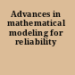 Advances in mathematical modeling for reliability