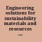 Engineering solutions for sustainability materials and resources : workshop report and recommendations /