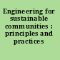 Engineering for sustainable communities : principles and practices /