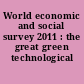 World economic and social survey 2011 : the great green technological transformation.