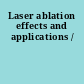 Laser ablation effects and applications /