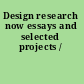 Design research now essays and selected projects /