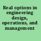 Real options in engineering design, operations, and management