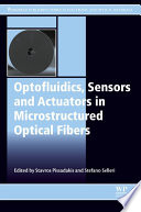 Optofluidics, sensors and actuators in microstructured optical fibres /