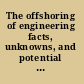 The offshoring of engineering facts, unknowns, and potential implications /