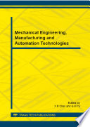 Mechanical engineering, manufacturing and automation technologies : selected, peer reviewed papers from the 2nd International Conference on Mechanical Design, Manufacturing and Automation (ICMDMA 2014), December 27-28, 2014, Huanggang, Hubei, China /