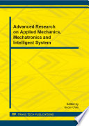 Advanced research on applied mechanics, mechatronics and intelligent system : selected, peer reviewed papers from the 2013 International Conference on Applied Mechanics, Mechatronics and Intelligent System (AMMIS2013), April 19-21, 2013, Changsha, China /