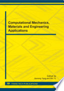 Computational mechanics materials and engineering applications : selected, peer reviewed papers from the 2011 International workshop on Computational Mechanics, Materials and Engineering Applications (CMMEA 2011), July 23-24, 2011, Kunming, China /