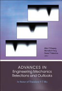 Advances in engineering mechanics reflections and outlooks in honor of Theodore Y.-T. Wu /