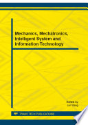 Mechanics, mechatronics, intelligent system and information technology : selected, peer reviewed papers from the 2014 International Conference on Applied Mechanics, Mechatronics and Intelligent System (AMMIS 2014), April 18-20, 2014, Changsha, China /