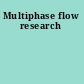Multiphase flow research