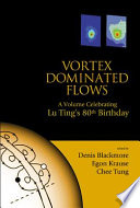 Vortex dominated flows a volume celebrating Lu Ting's 80th birthday /