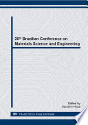 20th Brazilian Conference on Materials Science and Engineering : selected, peer reviewed papers from the 20th Brazilian Conference on Materials Science and Engineering (CBECIMAT), November 4-8, 2012, Joinville, Santa Catarina /