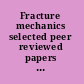 Fracture mechanics selected peer reviewed papers from the Symposium 8 Fracture Mechanics from the XVIII International Materials Research, Cancún, Quintana Roo, August 16-20, 2009 Mexico /