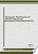 Management, manufacturing and materials engineering II : selected, peer reviewed papers from the 2012 2nd International Conference on Management, Manufacturing and Materials Engineering (CIMMM 2012), September 21-23, 2012, Beijing, China /