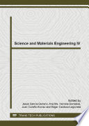 Science and materials engineering IV : selected, peer reviewed papers from the Fourth National Congress of Science and Materials Engineering (CNCIM 2013), February 22-28, 2013, Pachuca, Mexico /