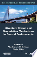 Structures design and degradation mechanisms in coastal environment /