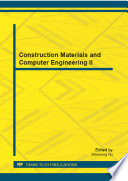 Construction materials and computer engineering II : selected, peer reviewed papers from the 2013 2nd International Conference on Sustainable Construction Materials and Computer Engineering (ICSCMCE 2013), June 1-2, 2013, Singapore /