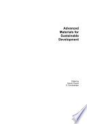 Advanced materials for sustainable development : selected, peer reviewed papers from the JSPS-DST Asia Academic Seminar 2009 (AAS2009), which was held in Yokohama, Japan from December 8 to 10, 2009 /