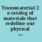 Transmaterial 2 a catalog of materials that redefine our physical environment /