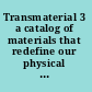 Transmaterial 3 a catalog of materials that redefine our physical environment /