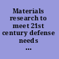 Materials research to meet 21st century defense needs interim report /