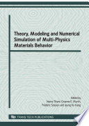 Theory, modeling and numerical simulation of multi-physics materials behavior : selected, peer-reviewed papers from the symposium : theory, modeling and numerical simulation of multi-physics materials behavior, organized within the MRS fall meeting 2007 held in Boston, MA, USA November 26-30 2007 /