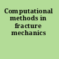 Computational methods in fracture mechanics
