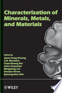 Characterization of minerals, metals, and materials proceedings of symposium /