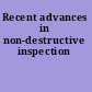 Recent advances in non-destructive inspection