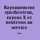 Rayonnement synchrotron, rayons X et neutrons au service des matériaux analyse des contraintes et des textures /