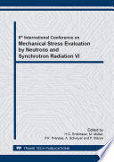 Mechanical stress evaluation by neutrons and synchrotron radiation VI : selected, peer reviewed papers from the 6th International Conference on Mechanical Stress Evaluation by Neutrons and Synchrotron Radiation (MECA SENS VI 2011), September 7-9, 2011, Hamburg, Germany /