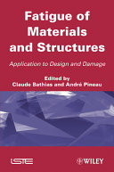 Fatigue of materials and structures application to design and damage /