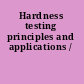 Hardness testing principles and applications /