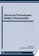 Thermal and thermodynamic stability of nanomaterials : special topic volume with invited peer reviewed papers only /