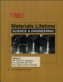 Materials lifetime science & engineering  : proceedings of a symposium held at the 2003 TMS Annual Meeting & Exhibition in San Diego, California, USA, March 2-6, 2003 /
