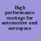 High performance coatings for automotive and aerospace industries